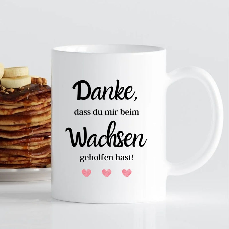 Tasse - Geschenk Erzieherin - Wachsen geholfen - personalisierbar