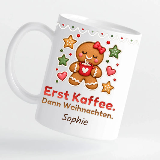 Tasse - Erst Kaffee. Dann Weihnachten. - personalisierbar