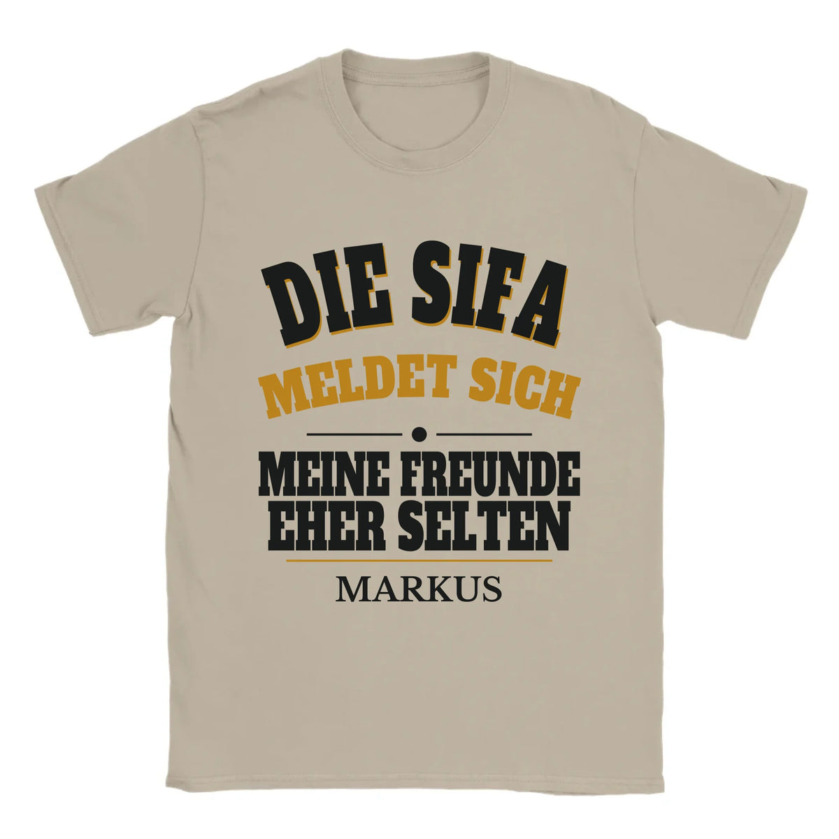 Personalisierbares T-Shirt „Die Sifa meldet sich“ in Beige mit Name