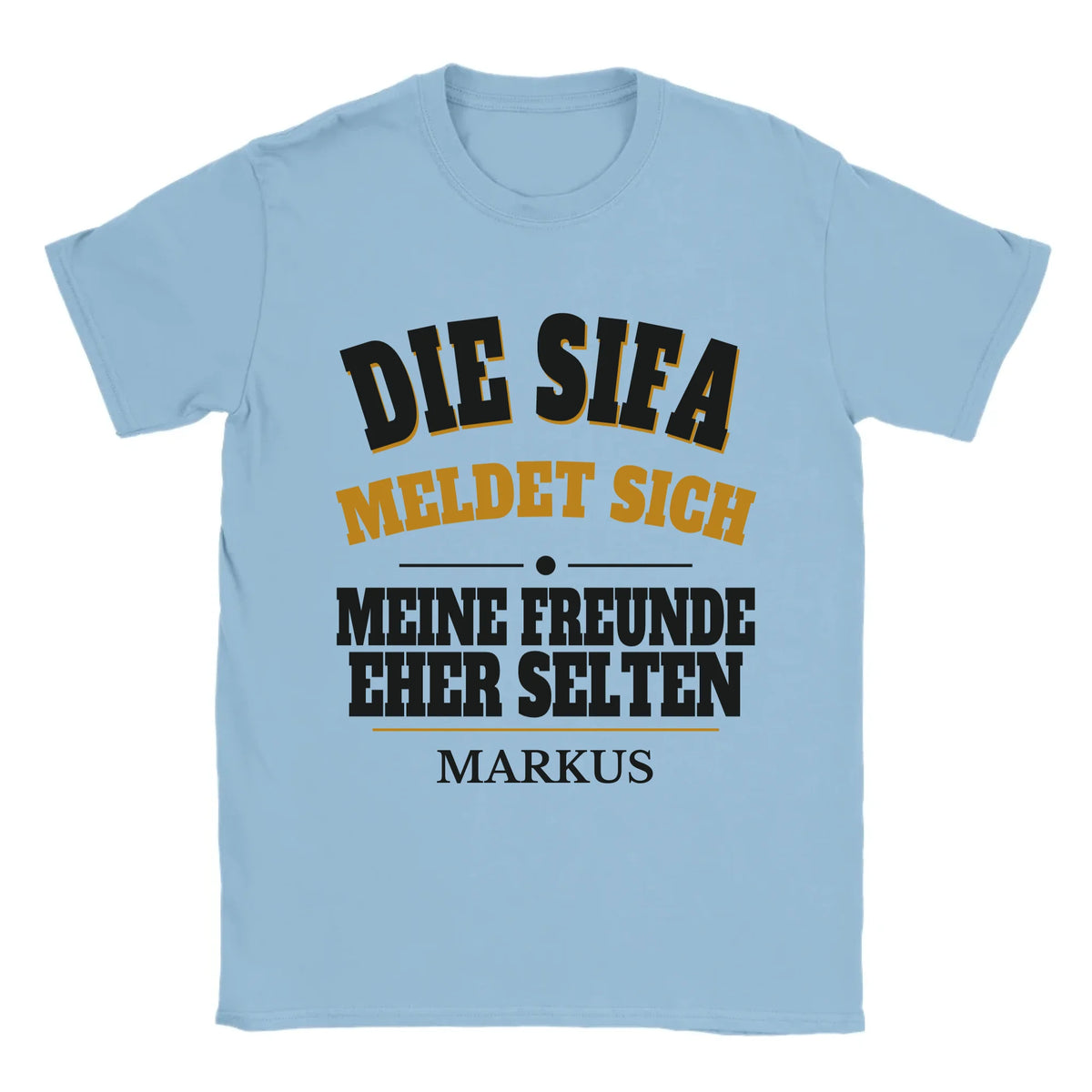 Personalisierbares T-Shirt „Die Sifa meldet sich“ in Hellblau mit Name