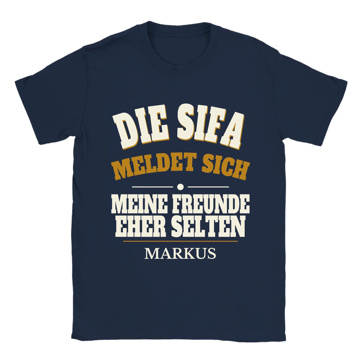 Personalisierbares T-Shirt „Die Sifa meldet sich“ in Dunkelblau mit Name