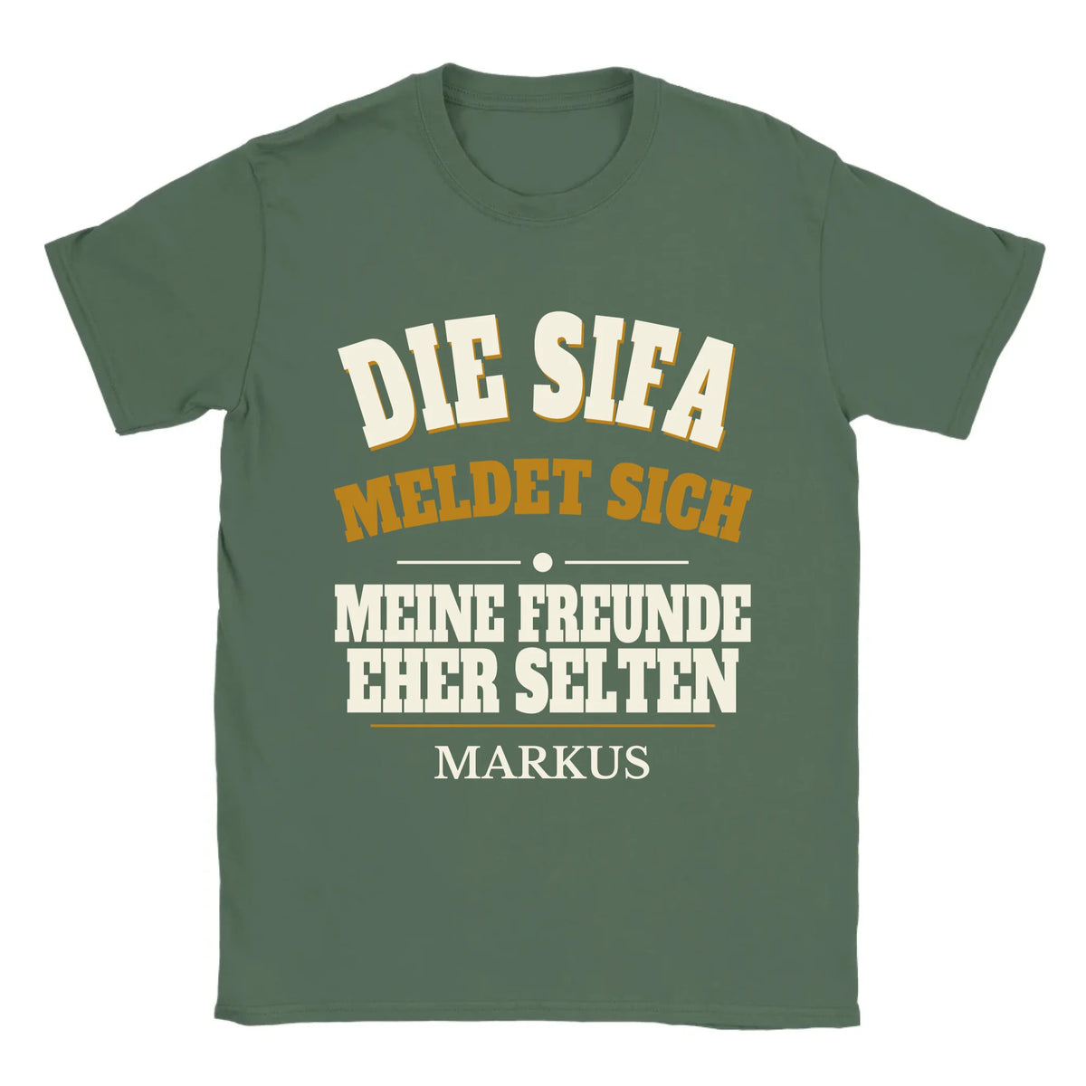 Personalisierbares T-Shirt „Die Sifa meldet sich“ in Olivgrün mit Name